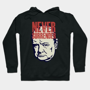 Winston Churchill - Never Surrender Quote Hoodie